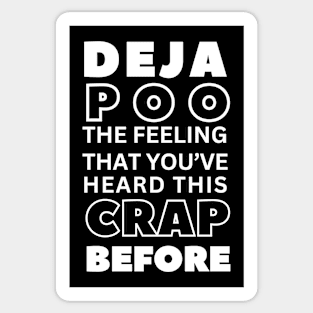 Dejapoo! The feeling that you've heard this crap before Sticker